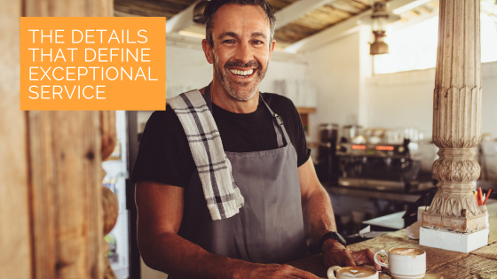 The details that define exceptional service