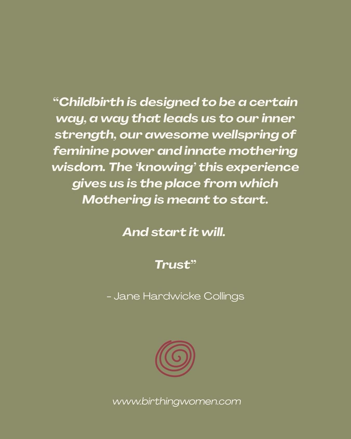 &ldquo;Childbirth is designed to be a certain way, a way that leads us to our inner strength, our awesome wellspring of feminine power and innate mothering wisdom. The &lsquo;knowing&rsquo; this experience gives us is the place from which Mothering i