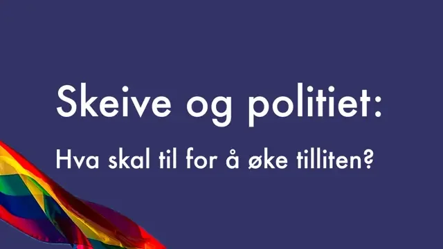 Pride house: Skeive og politiet – Hva skal til for å øke tilliten?