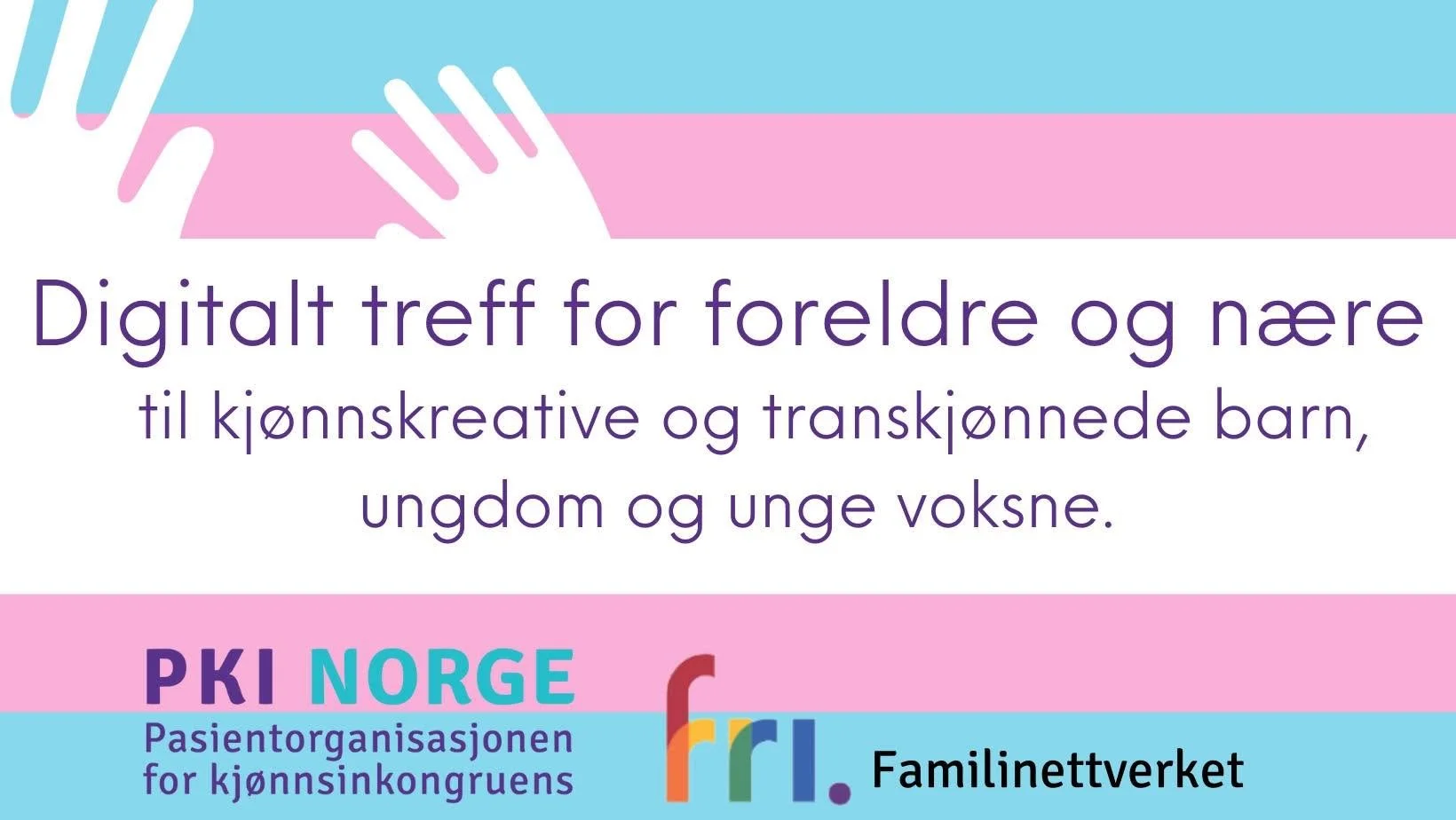 Digitalt treff for foreldre og nære til kjønnskreative og transkjønnede barn, ungdom og unge voksne