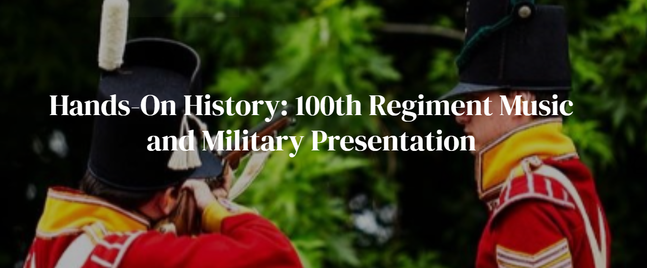 Hands-On History - 100th Regiment Music and Military Presentation
