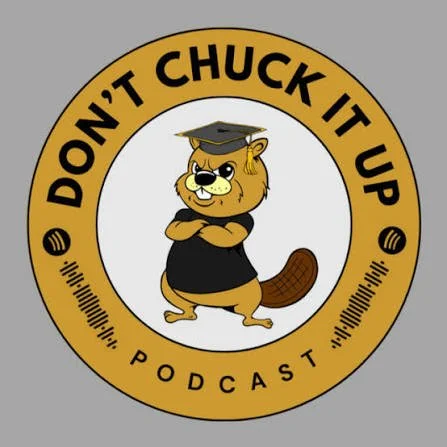 Don't Chuck It Up Podcast