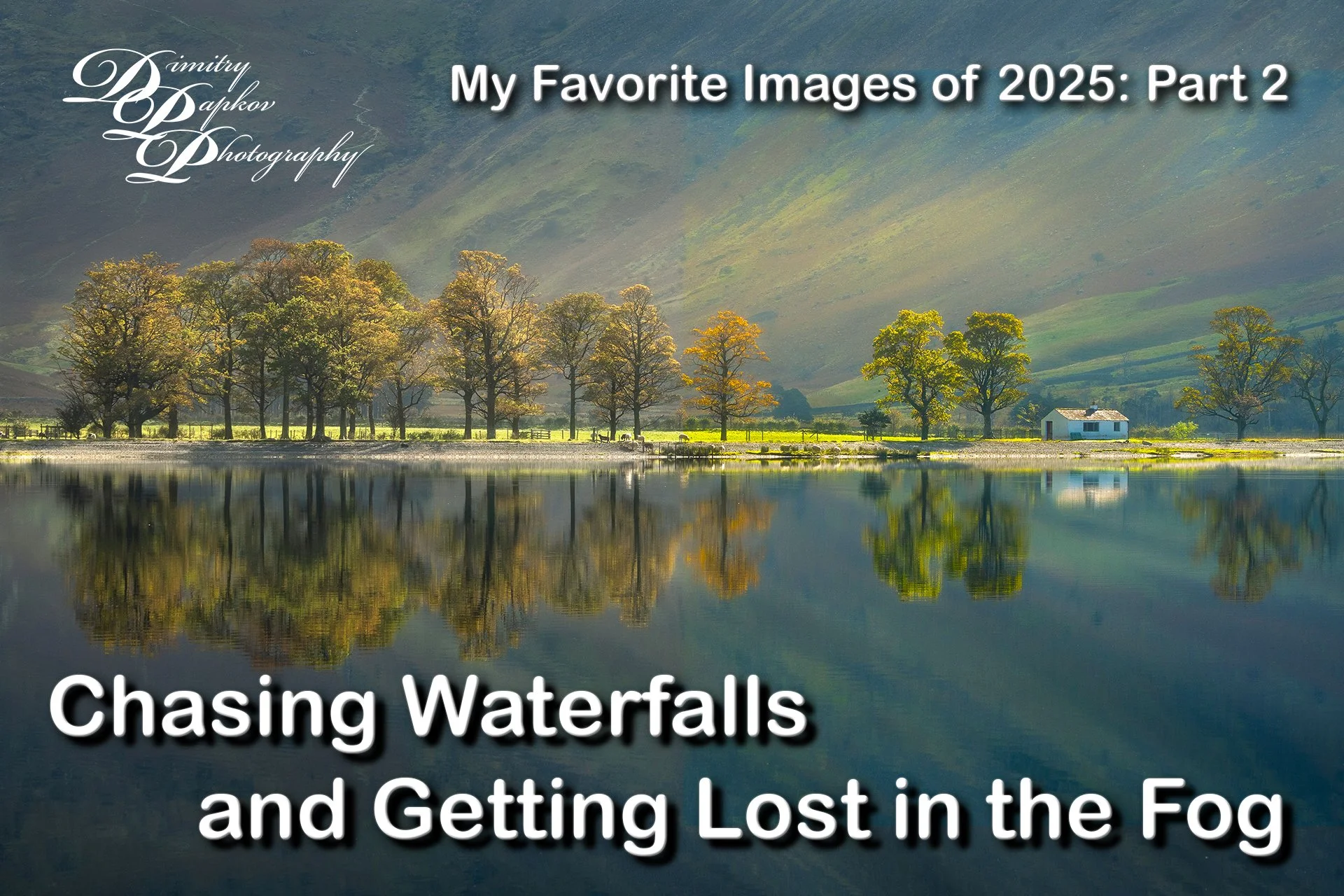My Favorite Images of 2025: Part 2. Chasing Waterfalls and Getting Lost in the Fog
