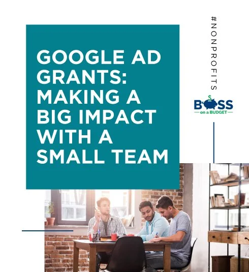 Google Ad Grants: Making a Big Impact with a Small Team