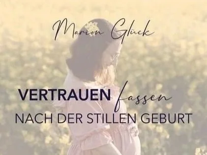 Vertrauen finden in einer Folgeschwangerschaft nach stiller Geburt