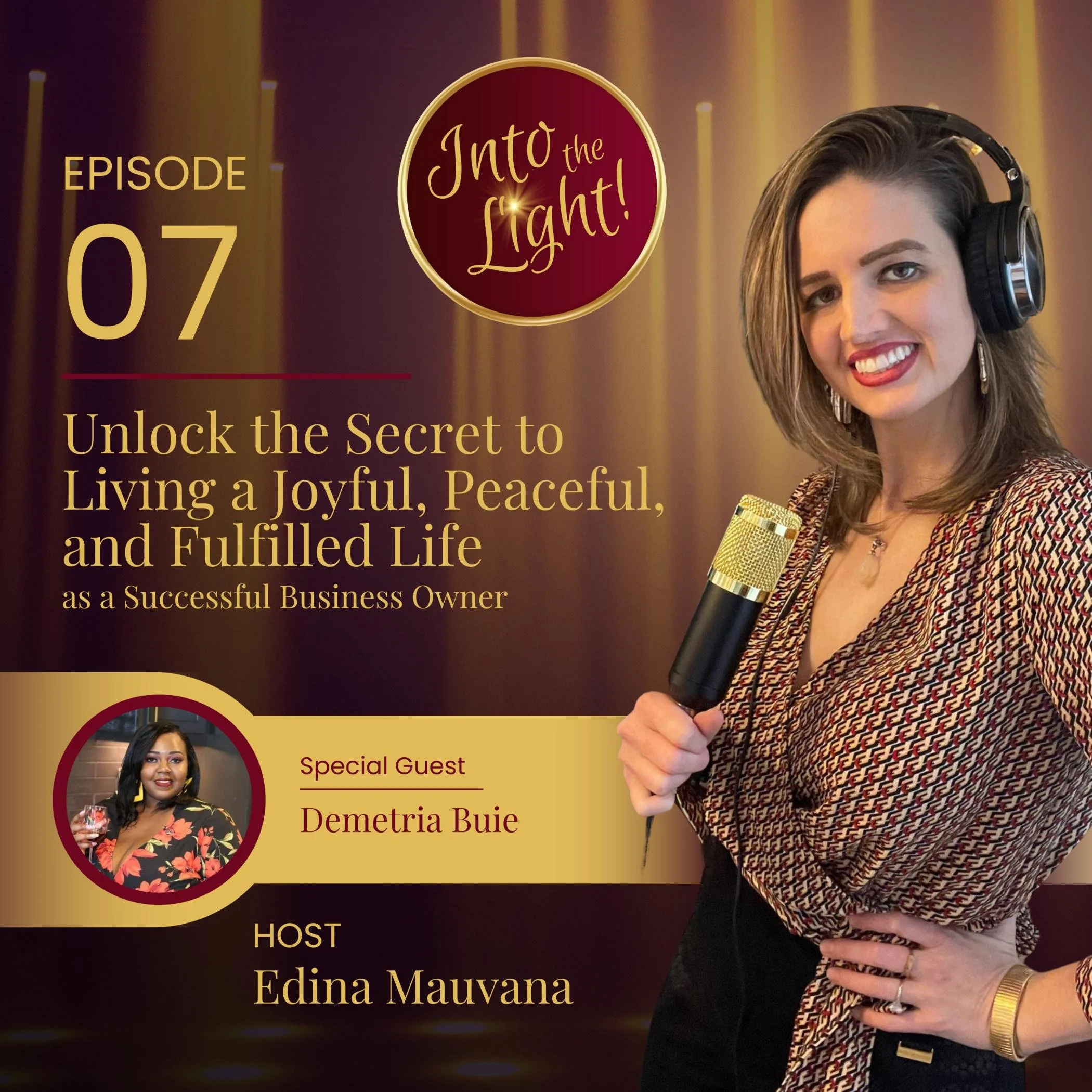 EPISODE 07: Unlock the Secret to Living a Joyful, Peaceful, and Fulfilled Life as a Successful Business Owner with Demetria Buie