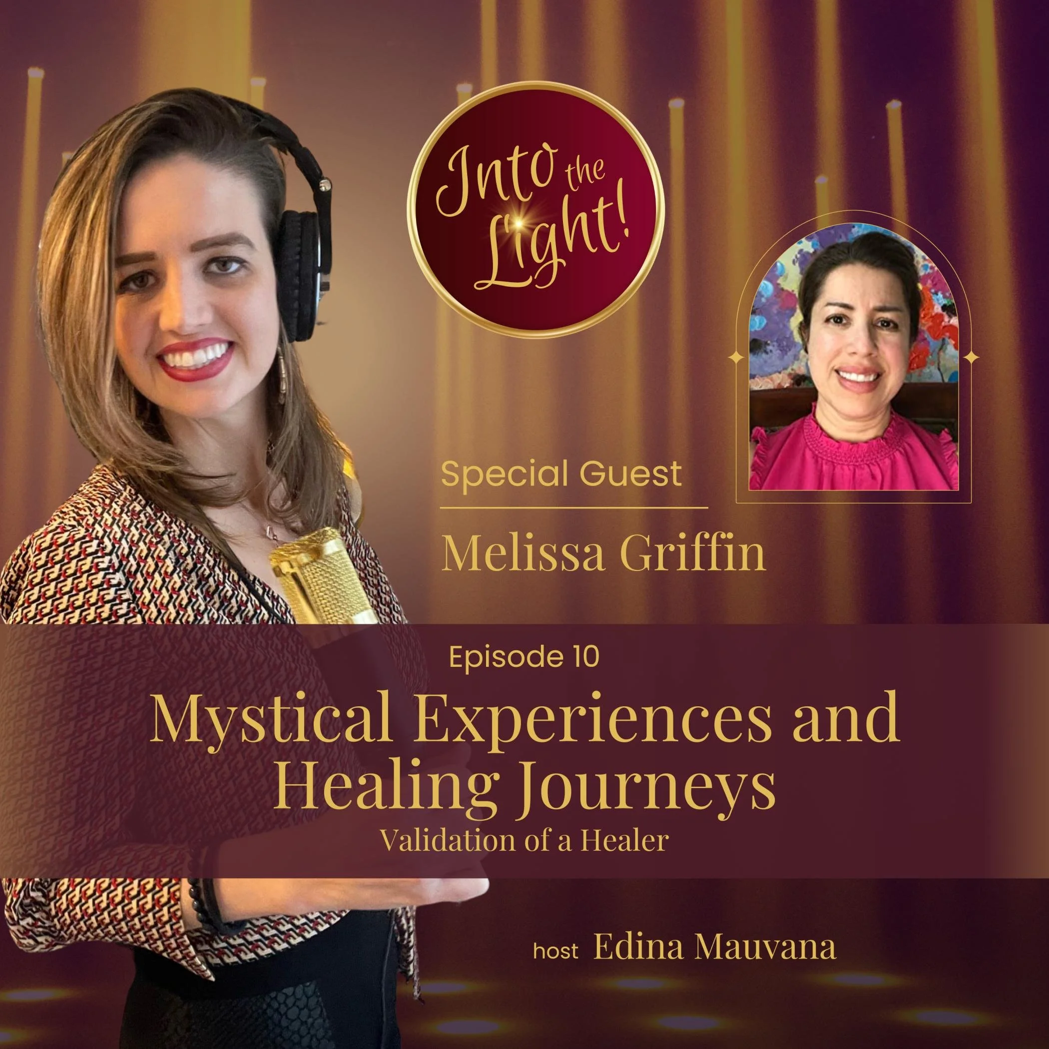 EPISODE 10: Mystical Experiences and Healing Journeys: Validation of a Healer with Melissa Griffin