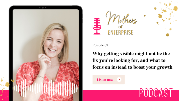 Episode 7: Why getting visible might not be the fix you're looking for, and what to focus on instead
