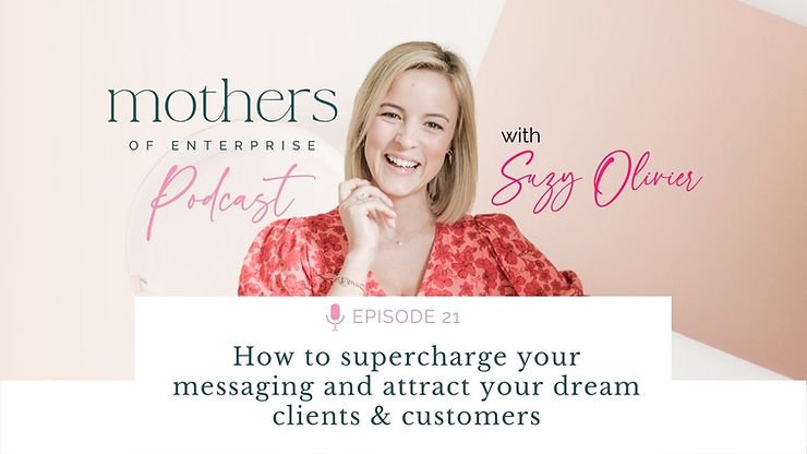 Episode 21: How to supercharge your messaging and attract your dream clients & customers