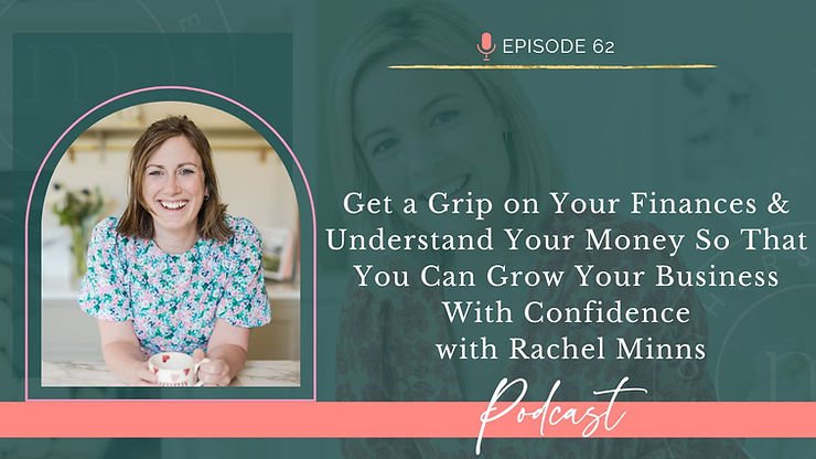 Episode 62: Get a Grip on Your Finances & Understand Your Money So That You Can Grow Your Business..