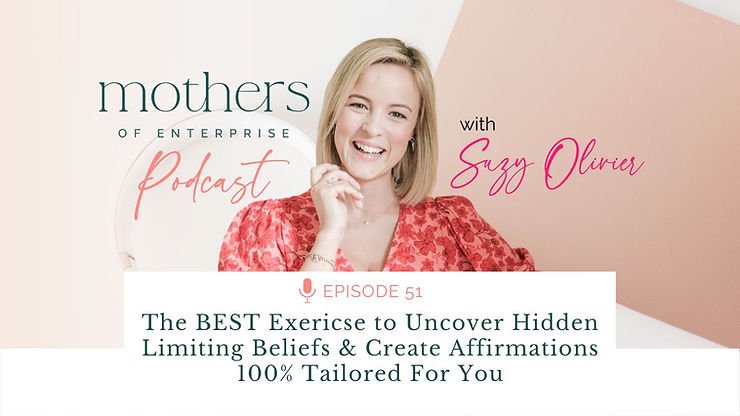 Episode 51: The BEST Exercise to Uncover Hidden Limiting Beliefs & Create Affirmations...