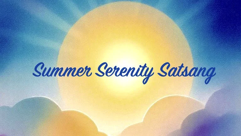 Summer Serenity Satsang