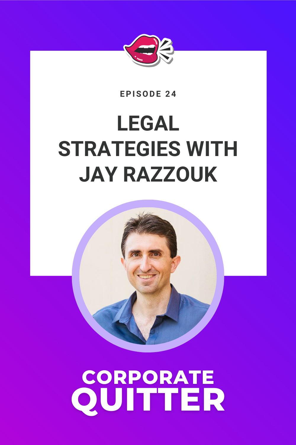 EP 19. LEGAL STRATEGIES WITH JAY RAZZOUK