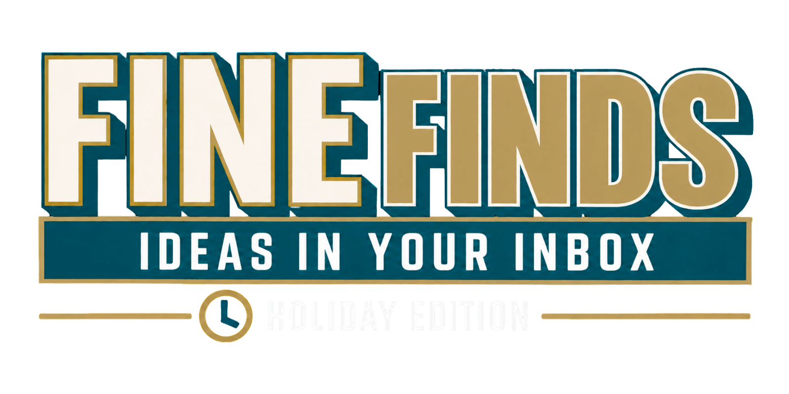 Logo for 'Fine Finds: Ideas in Your Inbox Holiday Edition' with a clock icon.