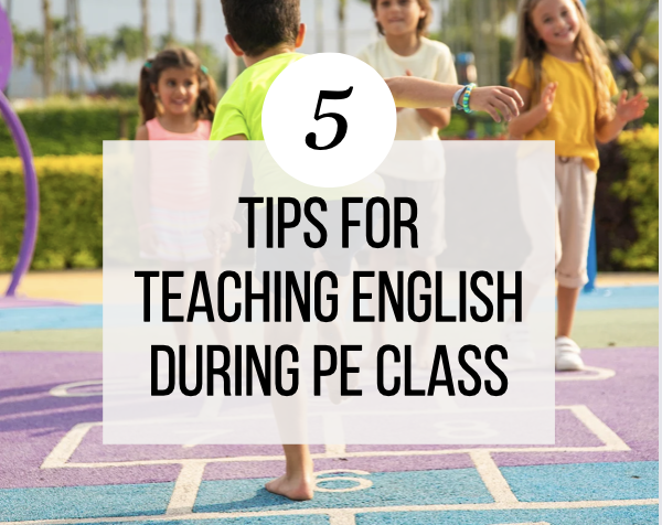 My Top 5 Tips for Teaching English During Physical Education