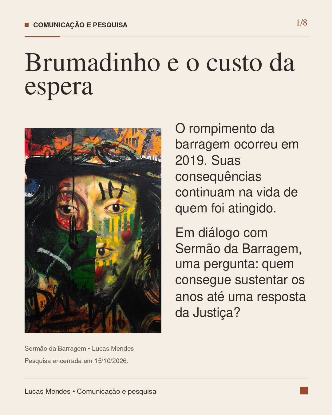 1/8 — Brumadinho e o custo da espera. Texto integral disponível abaixo da galeria.