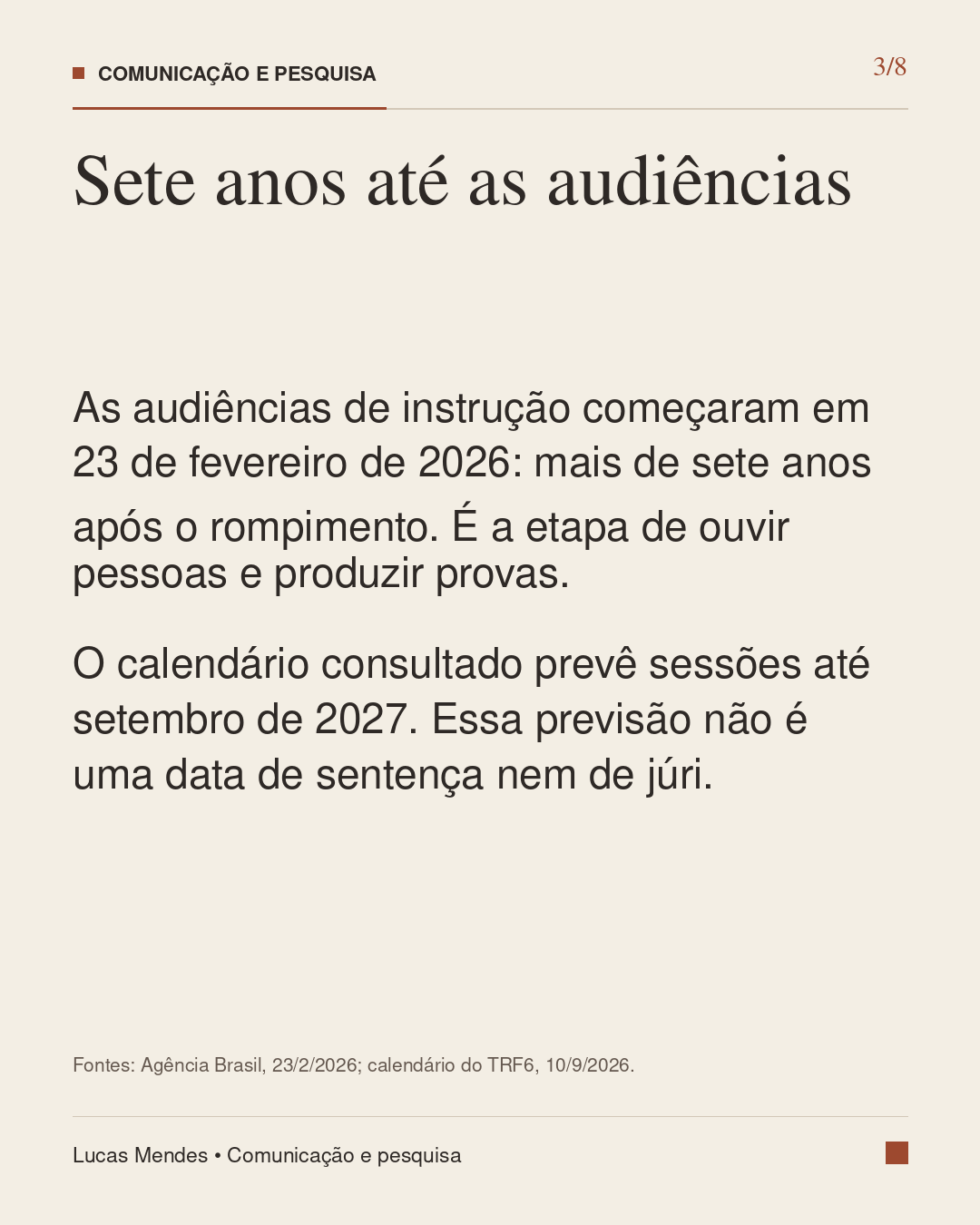 3/8 — Sete anos até as audiências. Texto integral disponível abaixo da galeria.