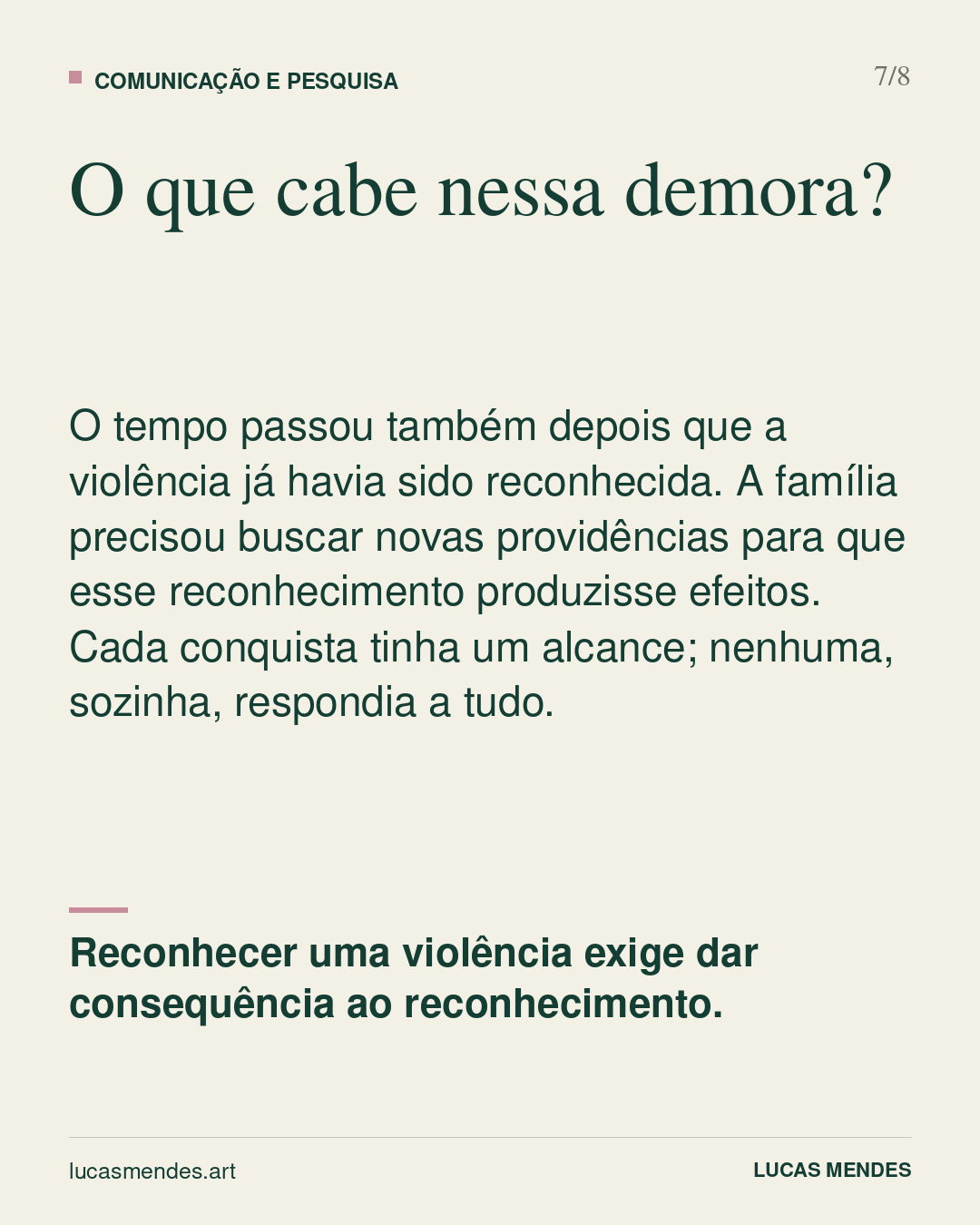 7/8 — O que cabe nessa demora?
