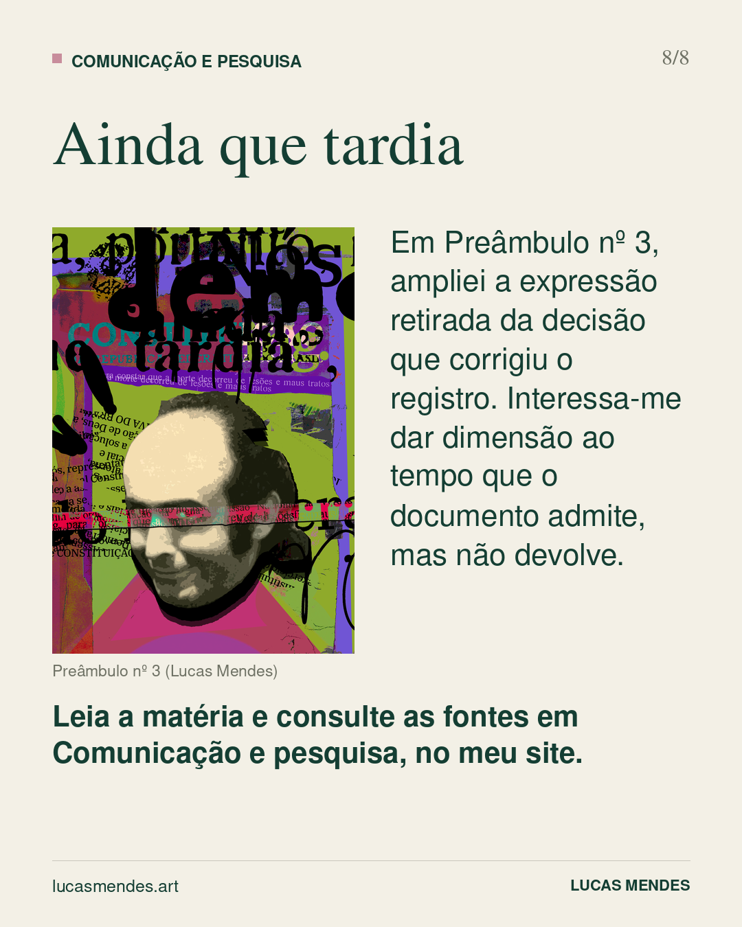 8/8 — Ainda que tardia
