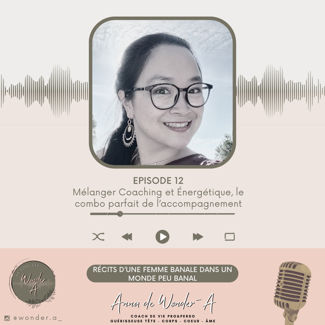 Épisode 12 - Mélanger Coaching et Énergétique, le combo parfait de l’accompagnement