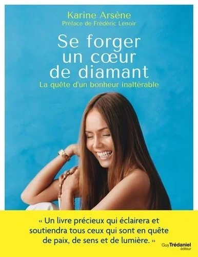 se-forger-un-coeur-de-diamant-la-quete-d-un-bonheur-inalterable-karine-arsene-9782813229502-642ec352eaf20855512943.jpeg