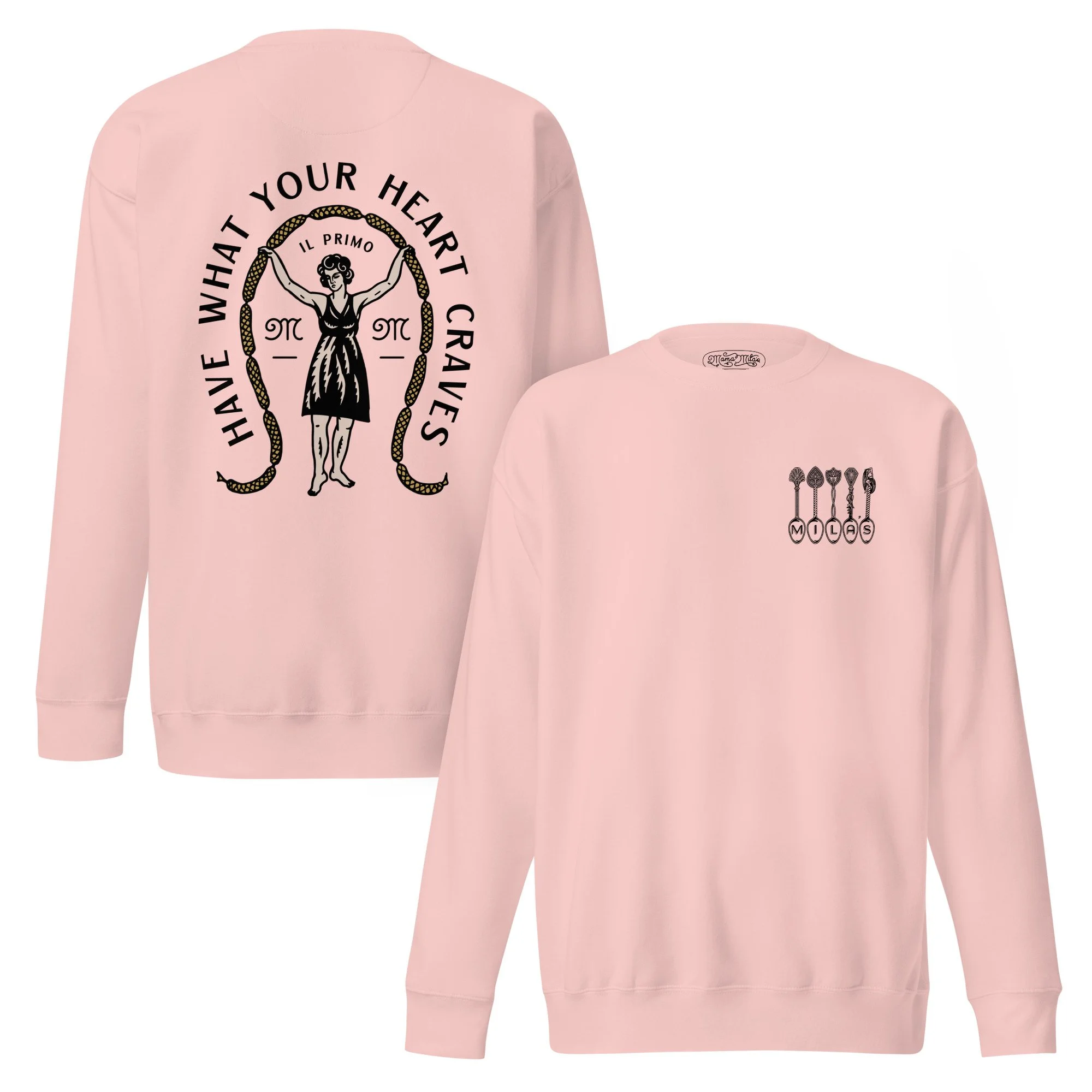 Light pink sweatshirt featuring the classic "Mila's" Vintage Spoons logo on the front and the Italian Sausage "Have What Your Heart Craves" on the back in black.