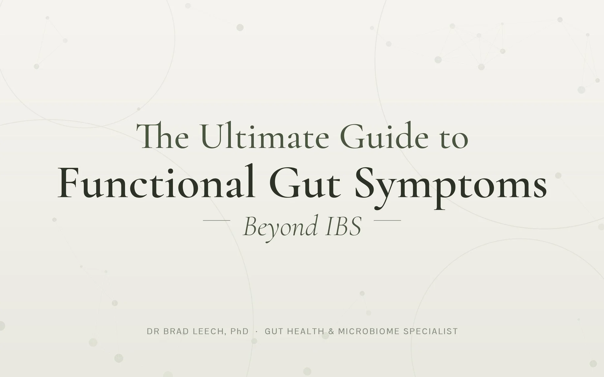 The Ultimate Guide to Functional Gut Symptoms: Beyond IBS