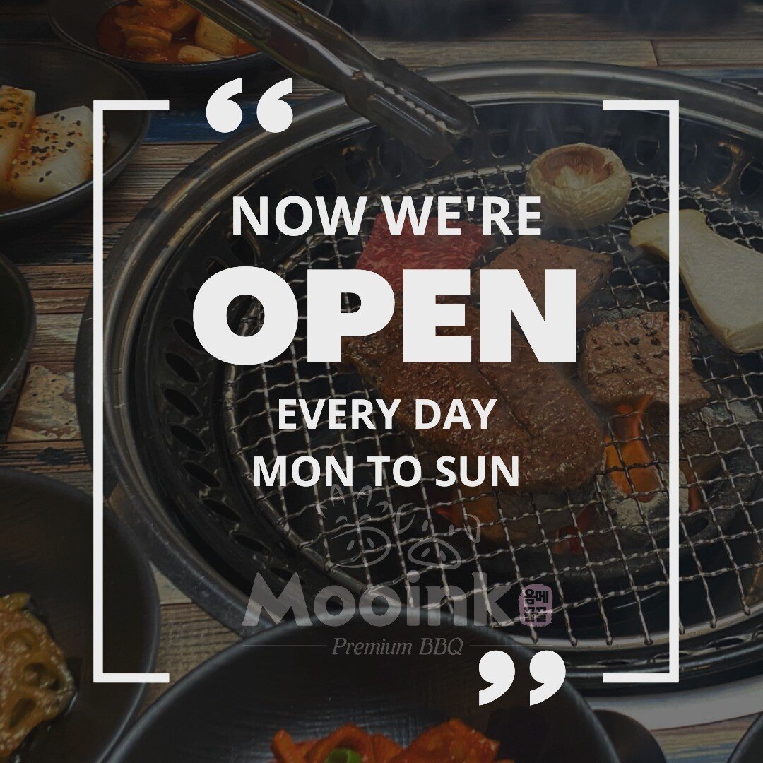We're back on the normal ! 

👉 From 5th Dec 2022 

Mooink open every day !! 🙌

👉 Mooink Opening Hours

MON : 5 pm - 10 pm 
TUE : 5 pm - 10 pm 
WED : 5 pm - 10 pm 
THU : 5 pm - 10 pm 
FRI : 5 pm - 10 pm
SAT : 11:30 am - 10 pm
SUN : 11:30 am - 10 pm