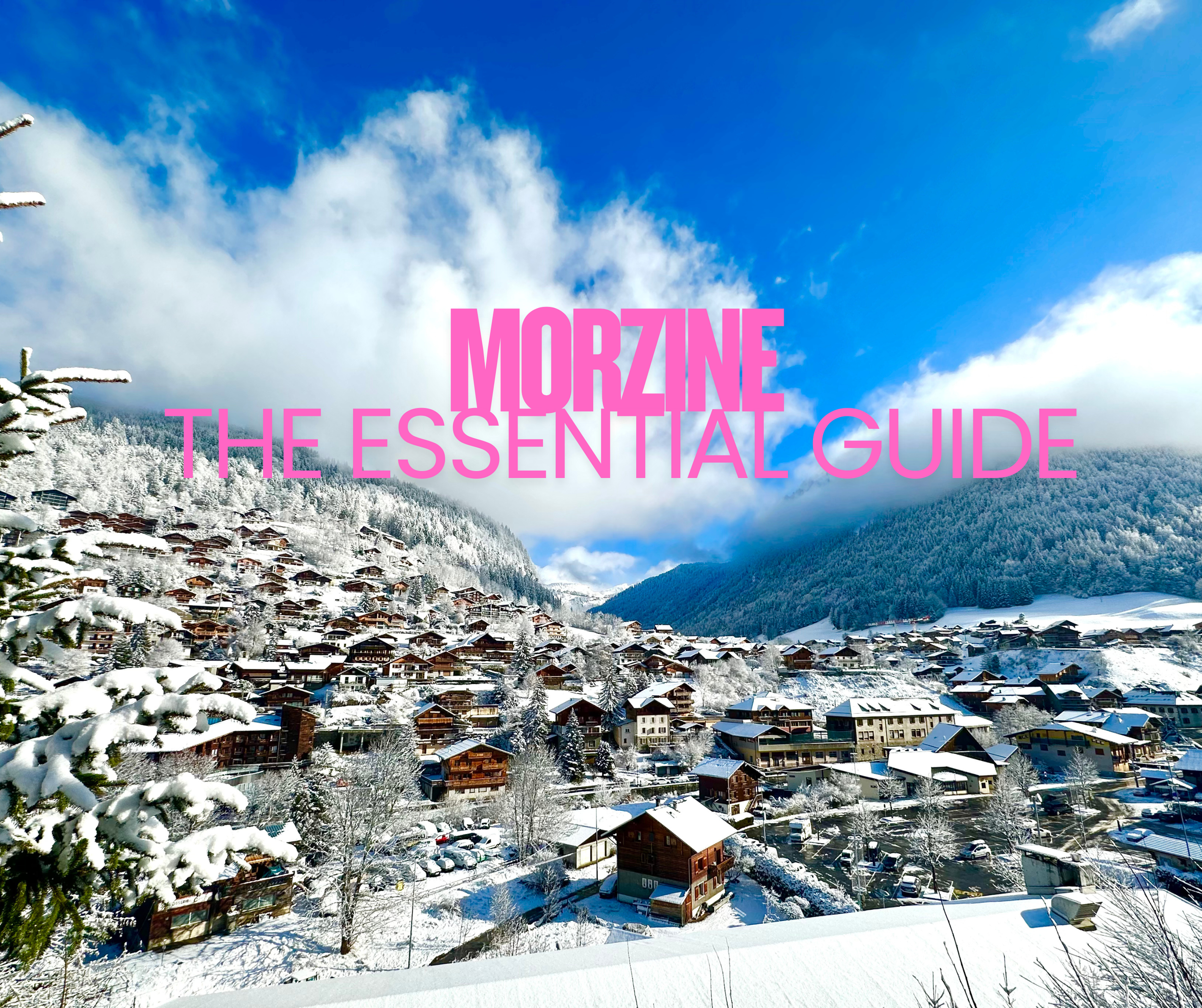 the Essential morzine Guide - winter 2025/26