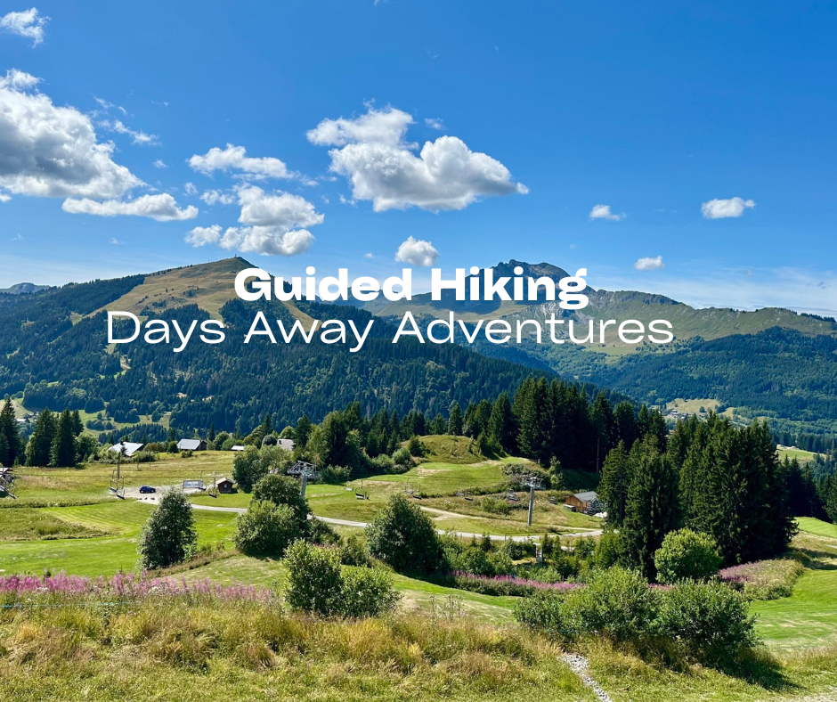 Guided Hiking Days in Morzine, Les Gets &amp; the Vallée d'Aulps