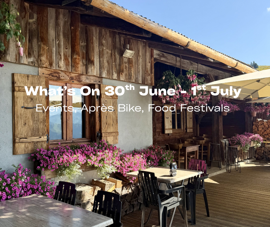 What’s On - Morzine + Les Gets 30 June - 5 July