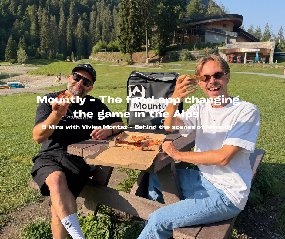 5 Mins with Vivien Montaz: Behind the scenes with Mountly, the Food Delivery App Changing the Alps
