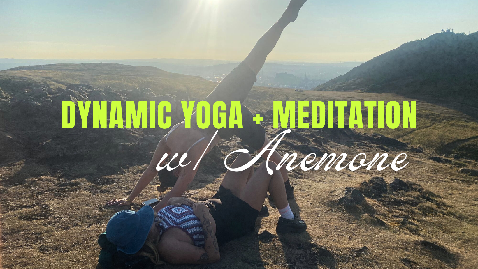 DYNAMIC YOGA + MEDITATION W/ ANEMONE