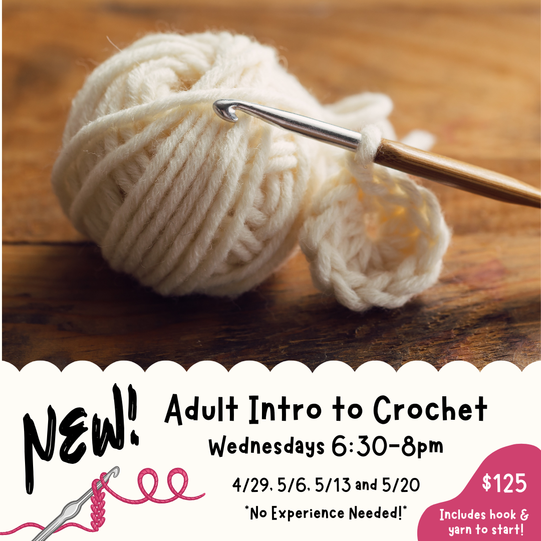 Adult Intro to Crochet - Wednesday 6:30pm Spring II 2026