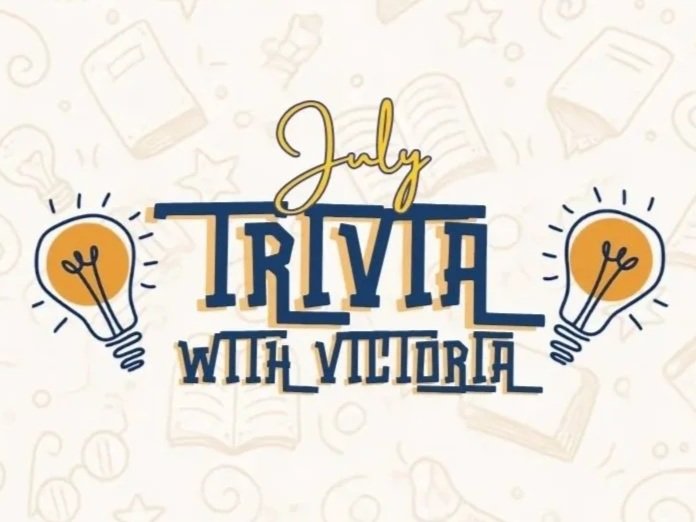 July Trivia with Victoria