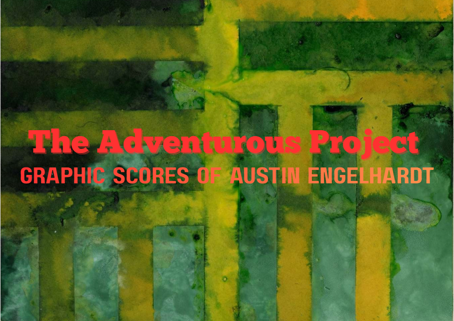 The Adventurous Project: Graphic Scores of Austin Engelhardt