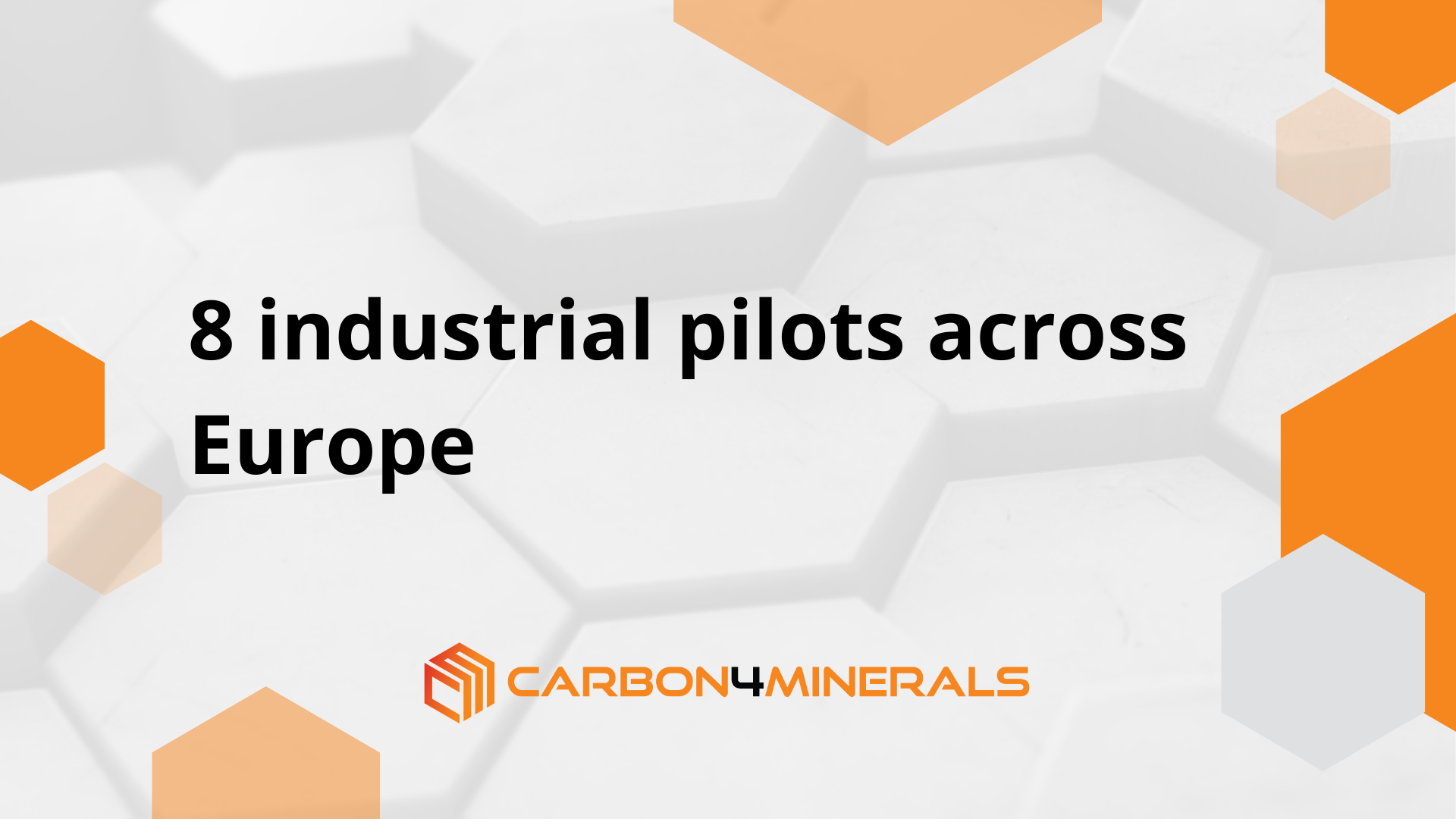 8 industrial pilots across Europe