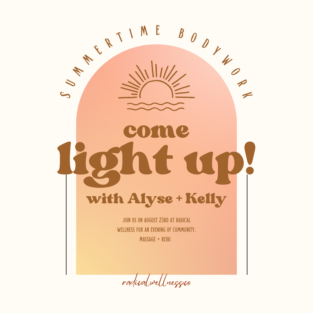 Summertime Bodywork: Come light up! 