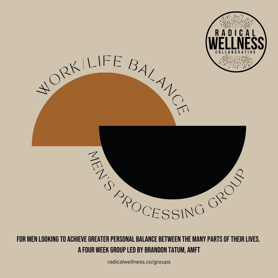 Work/Life Balance: A Men's Processing Group