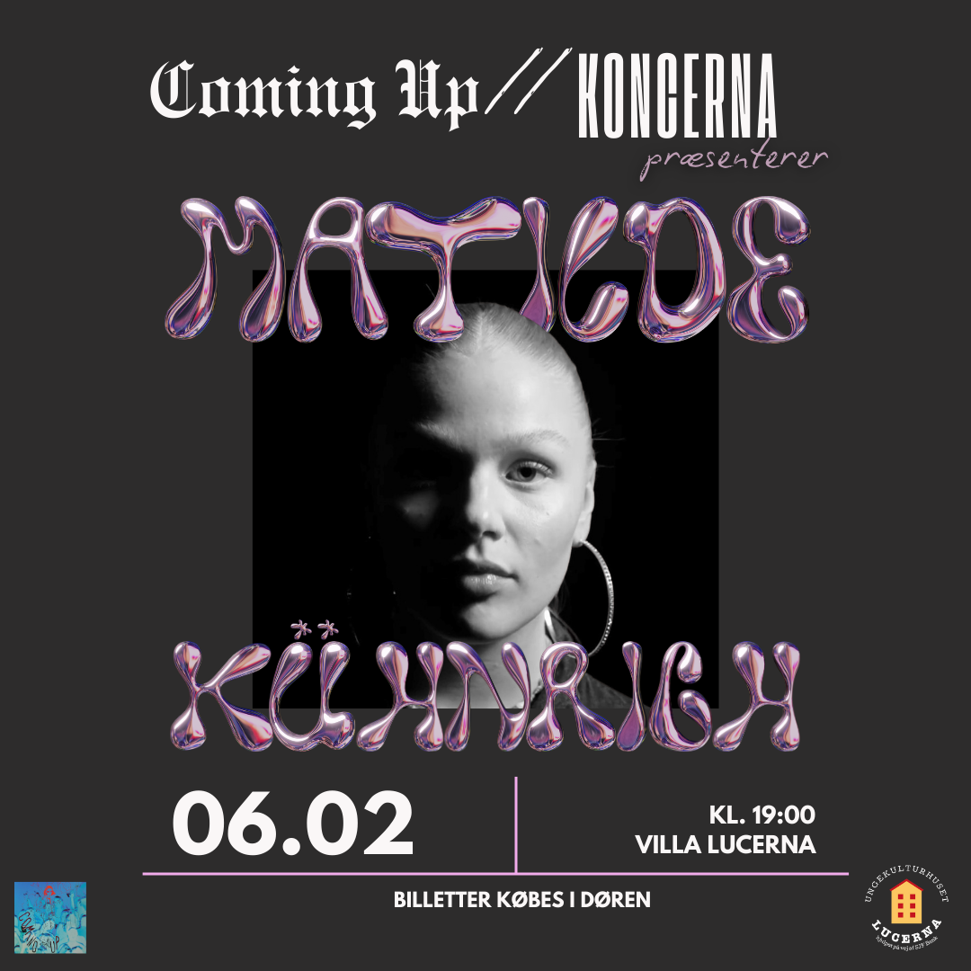Coming Up // Koncerna: Matilde Kühnrich