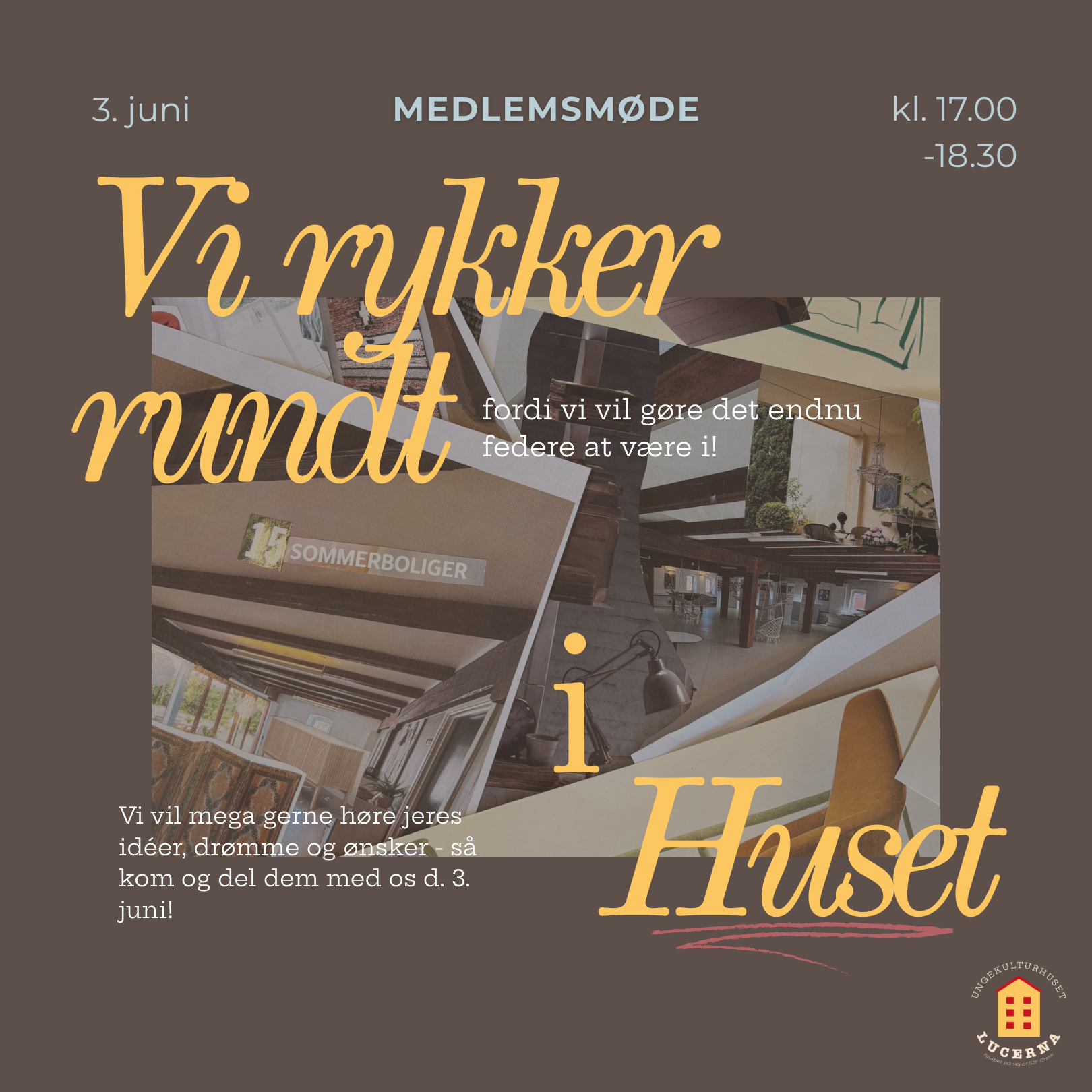 Medlemsmøde: Vi rykker rundt i Huset!