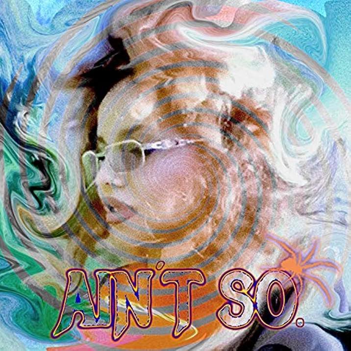 Ain't So.jpg