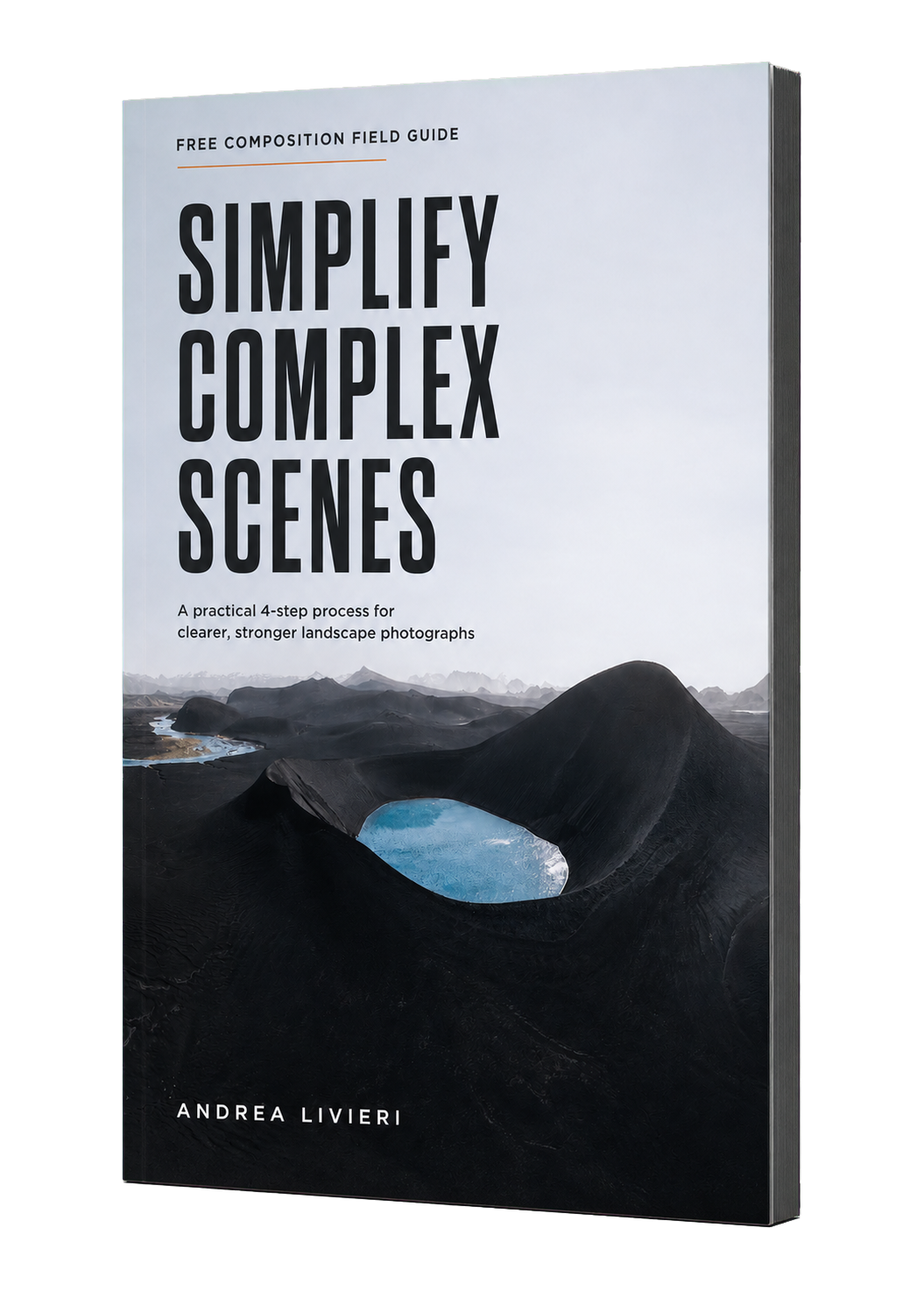 andrea livieri free ebook on how to simplify complex scenes for travel and landscape photographers