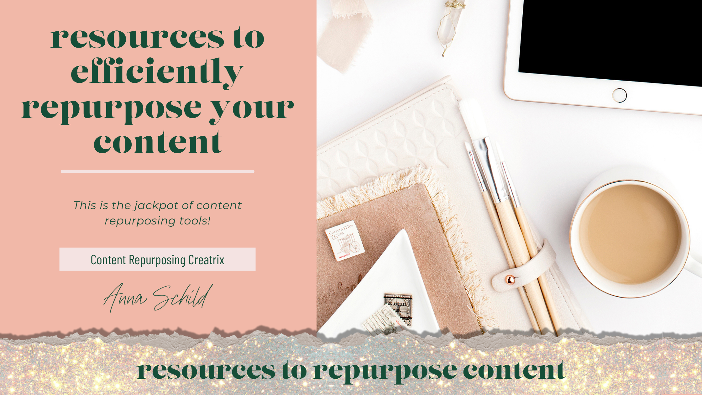 "resources to efficiently repurpose your content" from Anna Schild