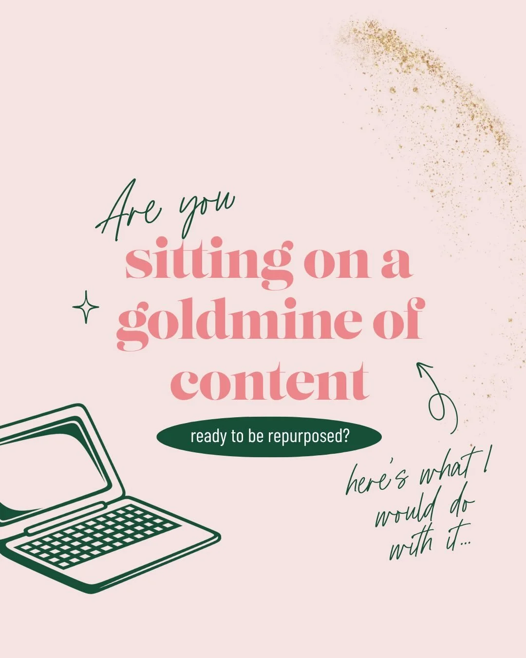 Well, are you? Don&rsquo;t let it go to waste! I&rsquo;m here to help you make the most out of your content and turn it into a valuable asset for your business 👑🤸🏼&zwj;♀️🧚🏼&zwj;♀️

Your old emails, podcasts, blogs, videos, captions, trainings, v