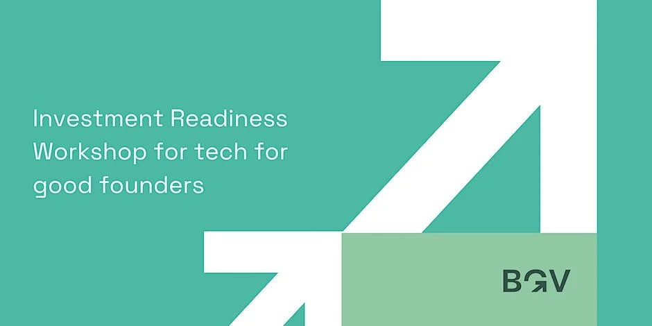 Investment readiness workshop for tech for good founders - July