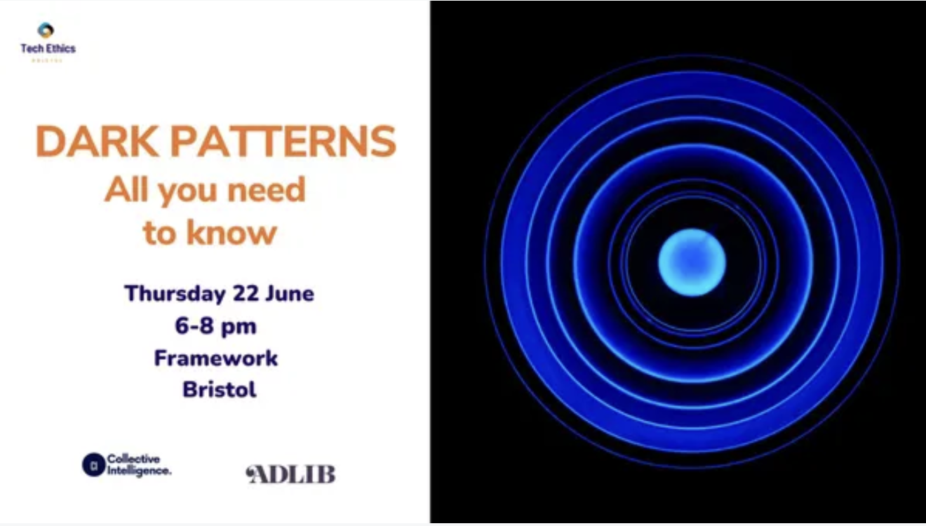 Tech Ethics Bristol - Dark Patterns: All you need to know