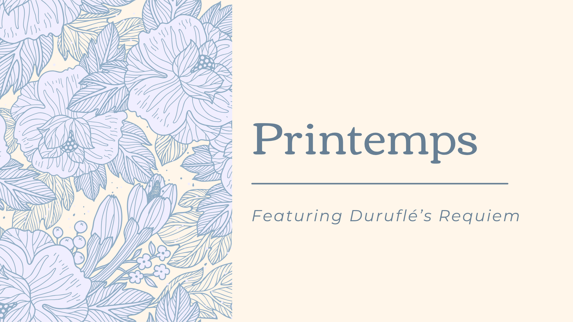 Printemps: Featuring Duruflé’s Requiem