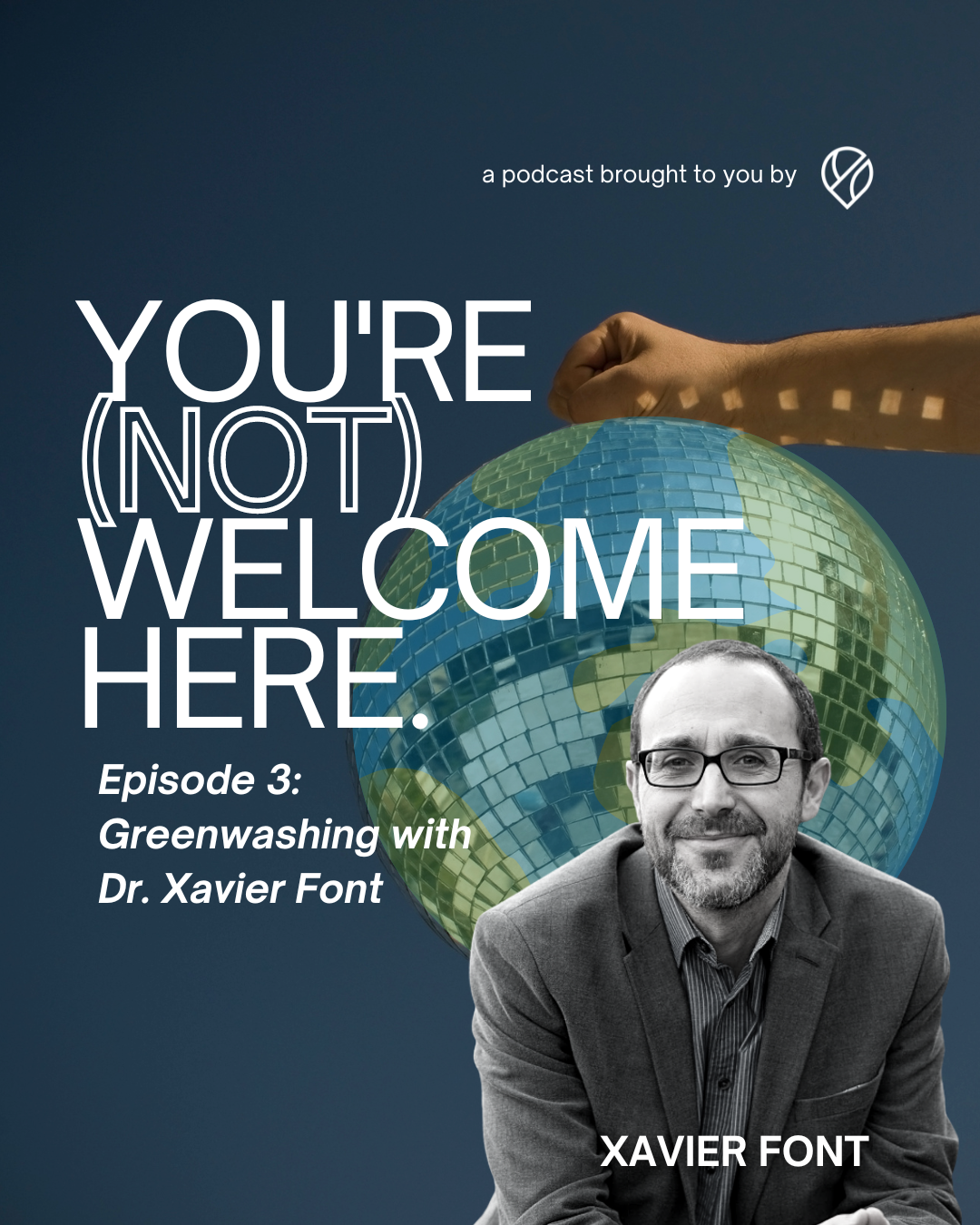 You re Not Welcome Here Episode 3 Greenwashing With Dr Xavier 
