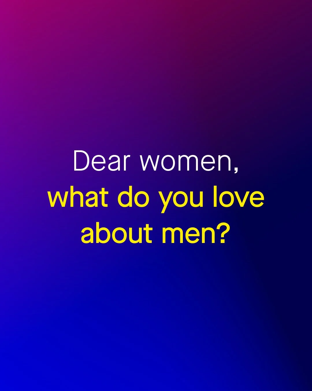 02_Women, What Do You Love About Men?.jpg